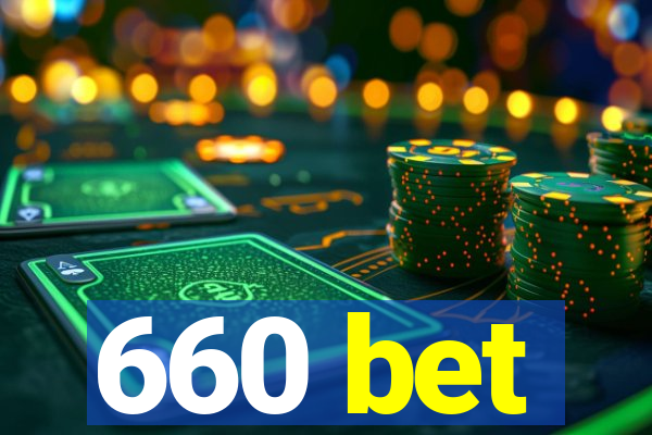 660 bet